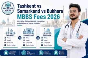 Read more about the article Tashkent vs Samarkand vs Bukhara MBBS Fees 2026 | Uzbekistan Fee Comparison