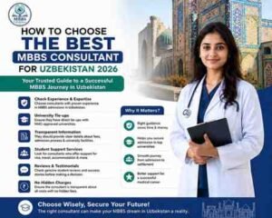 Read more about the article How to Choose the Best MBBS Consultant for Uzbekistan 2026