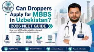 Read more about the article Can Droppers Apply for MBBS in Uzbekistan? 2026 NEET Guide