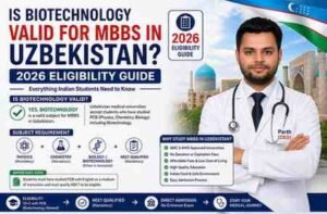 Read more about the article Is Biotechnology Valid for MBBS in Uzbekistan? 2026 Eligibility Guide